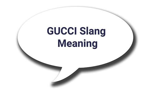 gucci meaning pronunciation|australian slang Gucci.